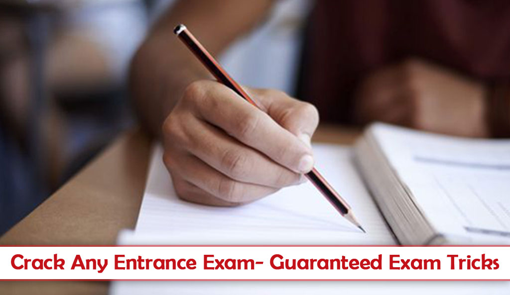 Crack any entrance exam- Guaranteed Exam Trics