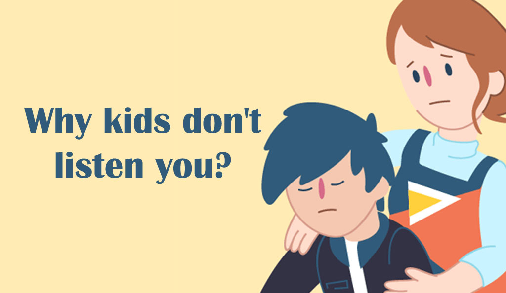 Why kids don't listen you