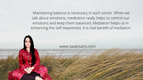 Mediation helps us in enhancing the Self-Awareness